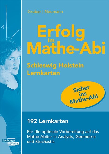 Erfolg im Mathe-Abi Lernkarten Schleswig-Holstein / Helmut Gruber (u. a.) / Taschenbuch / 48 S. / Deutsch / 2018 / Freiburger Verlag / EAN 9783868144475 - Gruber, Helmut