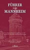 Führer durch Mannheim / Neuauflage des historischen Stadtführers von 1907 / Taschenbuch / 104 S. / Deutsch / 2006 / Wellhöfer Verlag / EAN 9783939540076