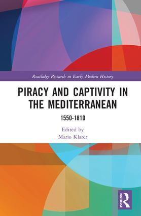 Piracy and Captivity in the Mediterranean / 1550-1810 / Mario Klarer / Buch / Einband - fest (Hardcover) / Englisch / 2018 / Taylor & Francis Ltd / EAN 9781138640276 - Klarer, Mario
