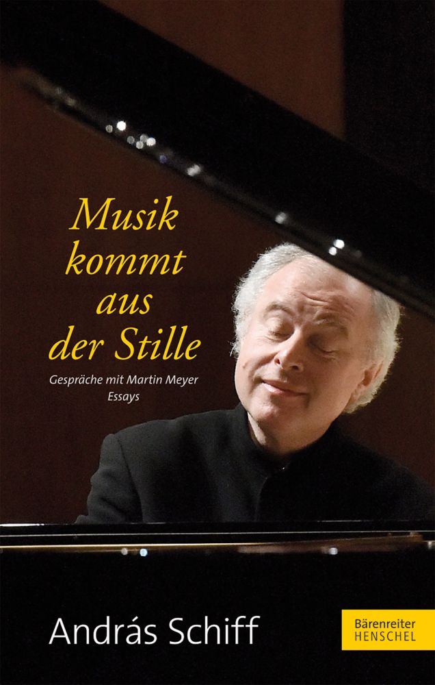 Musik Kommt Aus Der Stille / Andras Schiff_Martin Meyer / Buch Gebunden / Bärenreiter Verlag / EAN 9783761822876 - Andras Schiff_Martin Meyer