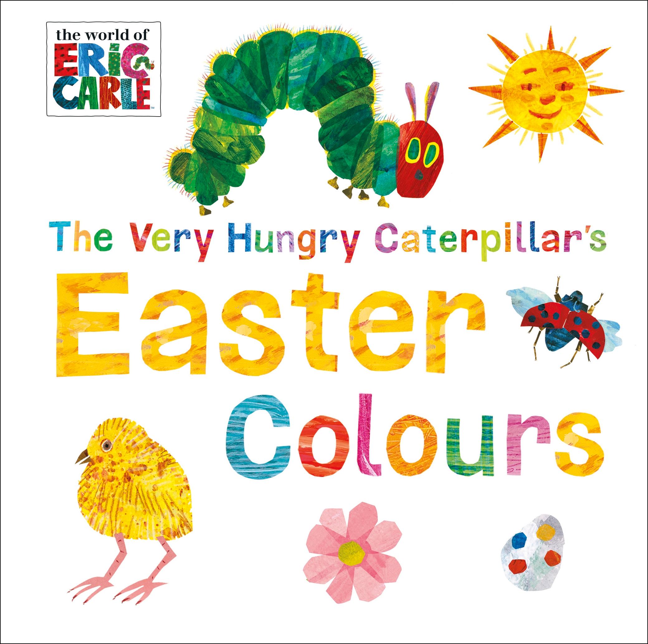 The Very Hungry Caterpillar's Easter Colours / Eric Carle / Buch / Papp-Bilderbuch / Englisch / 2016 / Penguin Random House Children's UK / EAN 9780141363776 - Carle, Eric