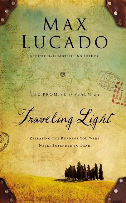 Traveling Light Deluxe Edition / Releasing the Burdens You Were Never Intended to Bear / Max Lucado / Buch / Gebunden / Englisch / 2013 / Thomas Nelson Publishers / EAN 9780849947476 - Lucado, Max