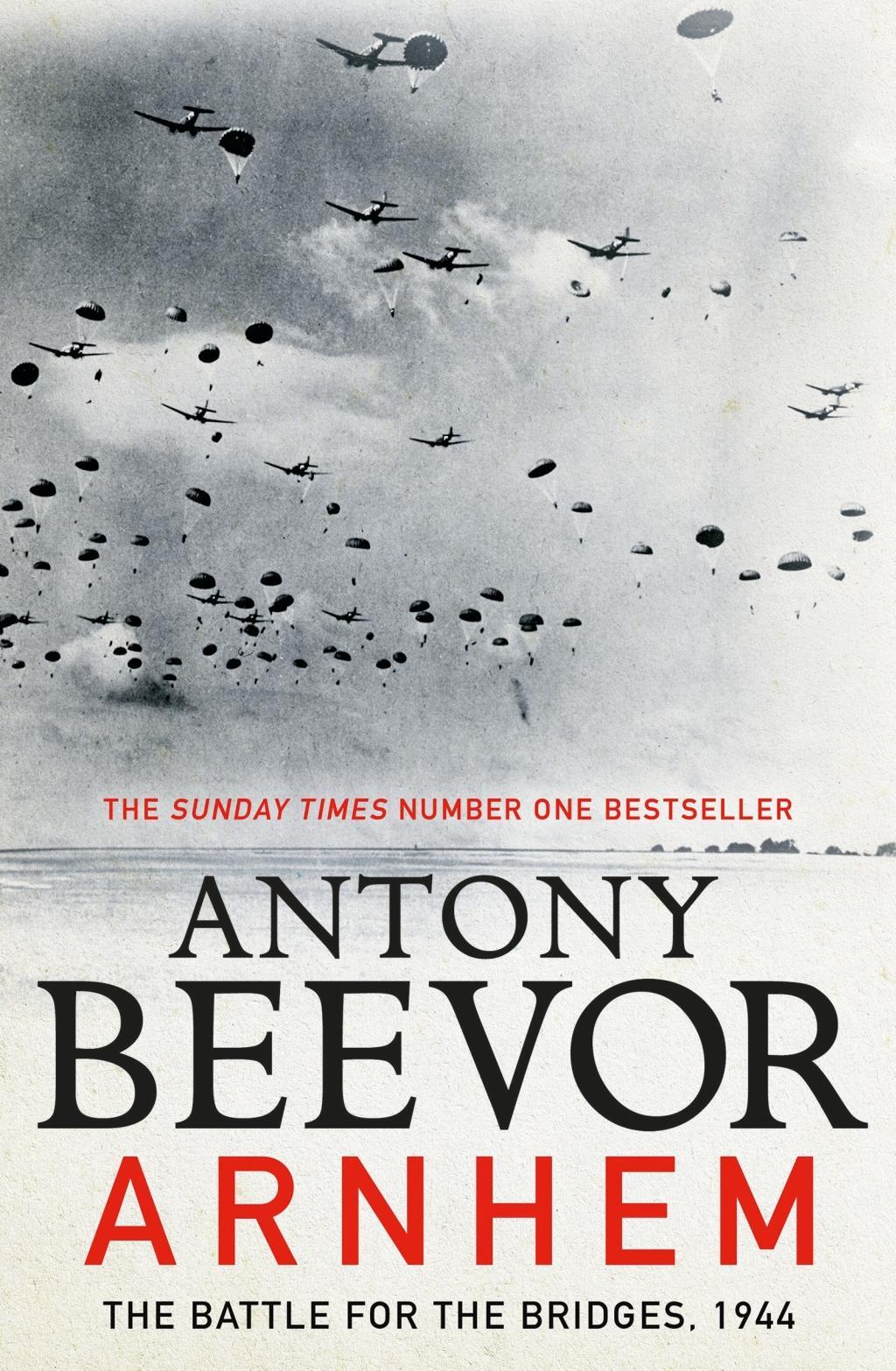 Arnhem / The Battle for the Bridges, 1944: The Sunday Times No 1 Bestseller / Antony Beevor / Taschenbuch / XXII / Englisch / 2019 / Penguin Books Ltd (UK) / EAN 9780670918676 - Beevor, Antony