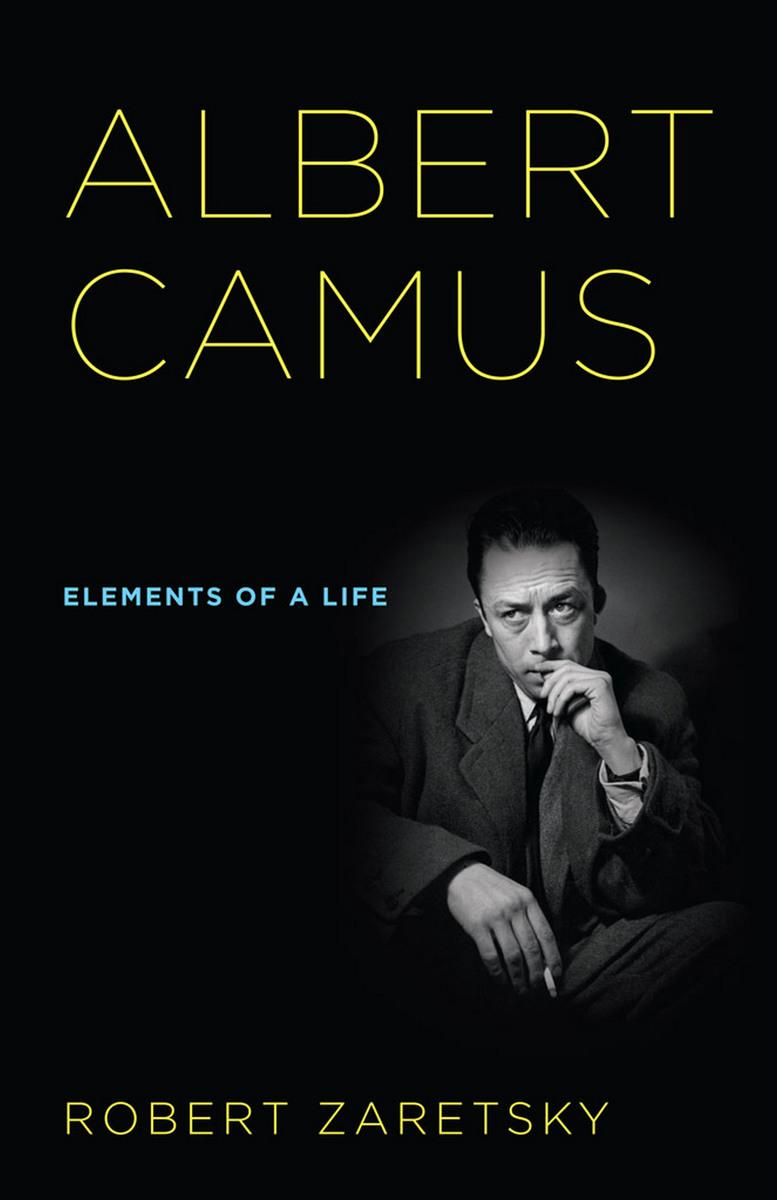 Albert Camus / Elements of a Life / Robert D Zaretsky / Taschenbuch / Kartoniert / Broschiert / Englisch / 2013 / CORNELL UNIV PR / EAN 9780801479076 - Zaretsky, Robert D