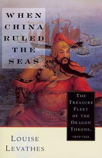 When China Ruled the Seas / The Treasure Fleet of the Dragon Throne, 1405-1433 (Revised) / Louise Levathes / Taschenbuch / Kartoniert / Broschiert / Englisch / 1997 / Sydney University Press - Levathes, Louise