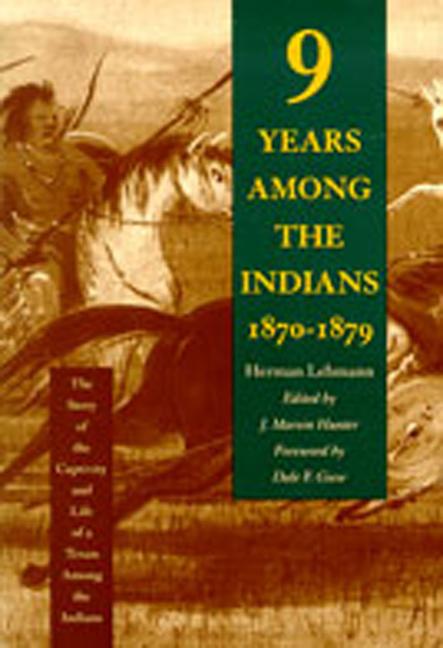 Nine Years Among the Indians, 1870-1879 / The Story of the Captivity and Life of a Texan Among the Indians / Herman Lehmann / Taschenbuch / Kartoniert / Broschiert / Englisch / 1993 - Lehmann, Herman