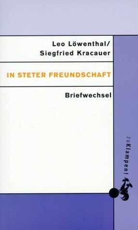 In steter Freundschaft / Briefwechsel Leo Loewenthal und Siegfried Kracauer 1922-1966 / Peter-Erwin Jansen (u. a.) / Taschenbuch / 292 S. / Deutsch / 2003 / zu Klampen Verlag / EAN 9783934920279 - Jansen, Peter-Erwin