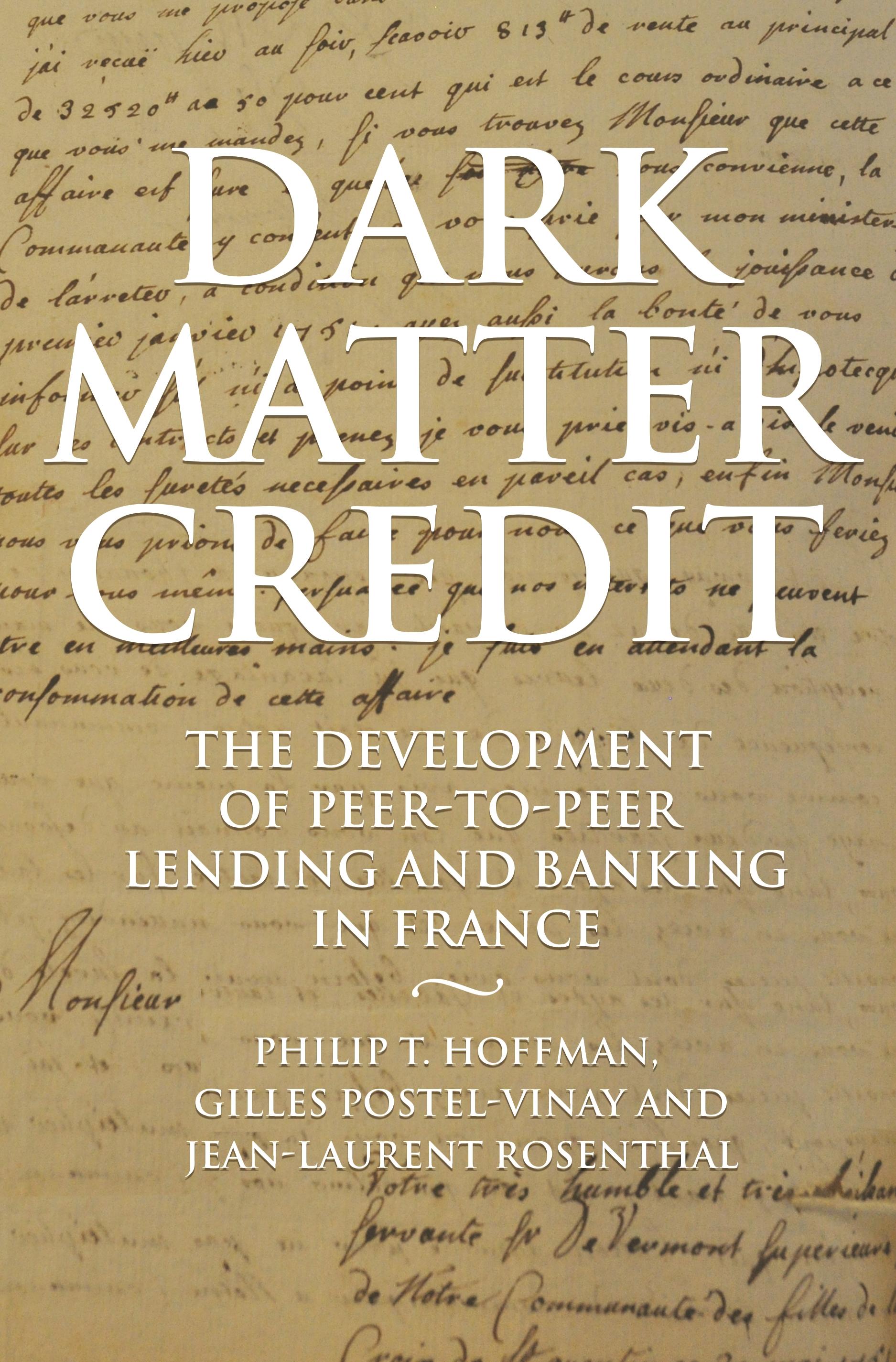 Dark Matter Credit / The Development of Peer-to-Peer Lending and Banking in France / Gilles Postel-Vinay (u. a.) / Buch / Gebunden / Englisch / 2019 / Princeton University Press / EAN 9780691182179 - Postel-Vinay, Gilles