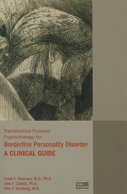 Transference-Focused Psychotherapy for Borderline Personality Disorder / A Clinical Guide / Frank E. Yeomans (u. a.) / Taschenbuch / Kartoniert / Broschiert / Englisch / 2015 / EAN 9781585624379 - Yeomans, Frank E.