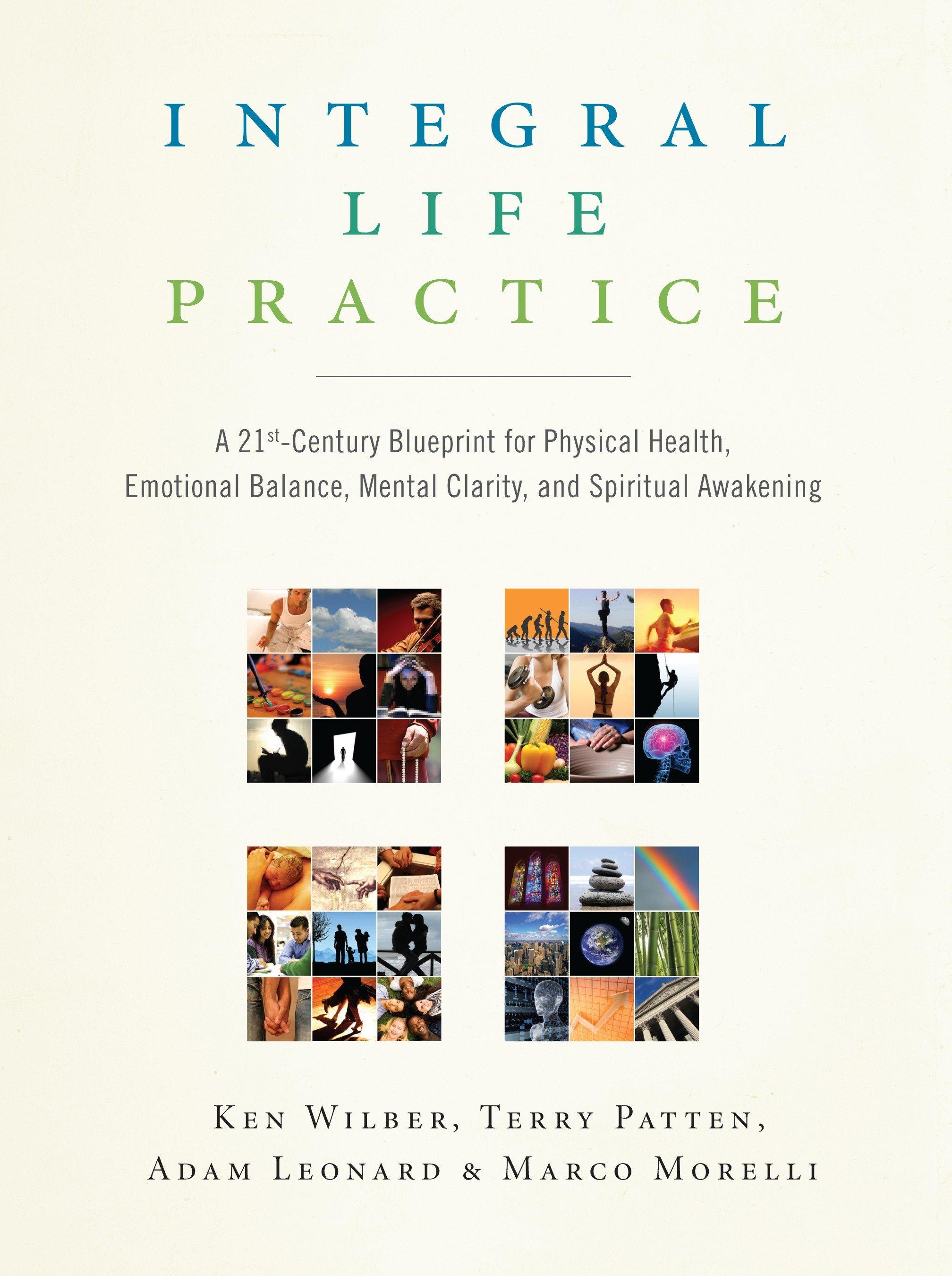 Integral Life Practice / A 21st-Century Blueprint for Physical Health, Emotional Balance, Mental Clarity, and Spiritual Awakening / Adam Leonard (u. a.) / Taschenbuch / Einband - flex.(Paperback) - Leonard, Adam