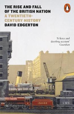 The Rise and Fall of the British Nation / A Twentieth-Century History / David Edgerton / Taschenbuch / Kartoniert / Broschiert / Englisch / 2019 / Penguin Books Ltd / EAN 9780141975979 - Edgerton, David