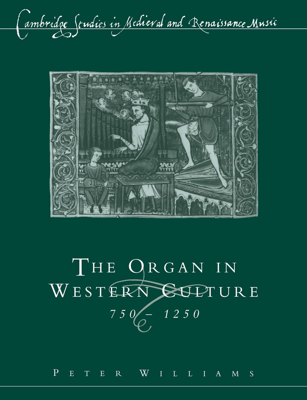 The Organ in Western Culture, 750 1250 / Peter Williams / Taschenbuch / Paperback / Englisch / 2004 / Cambridge University Press / EAN 9780521617079 - Williams, Peter