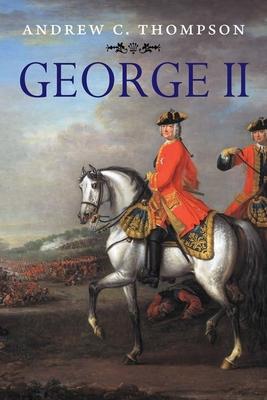 George II / King and Elector / Andrew C. Thompson / Taschenbuch / Kartoniert / Broschiert / Englisch / 2012 / Yale University Press / EAN 9780300187779 - Thompson, Andrew C.