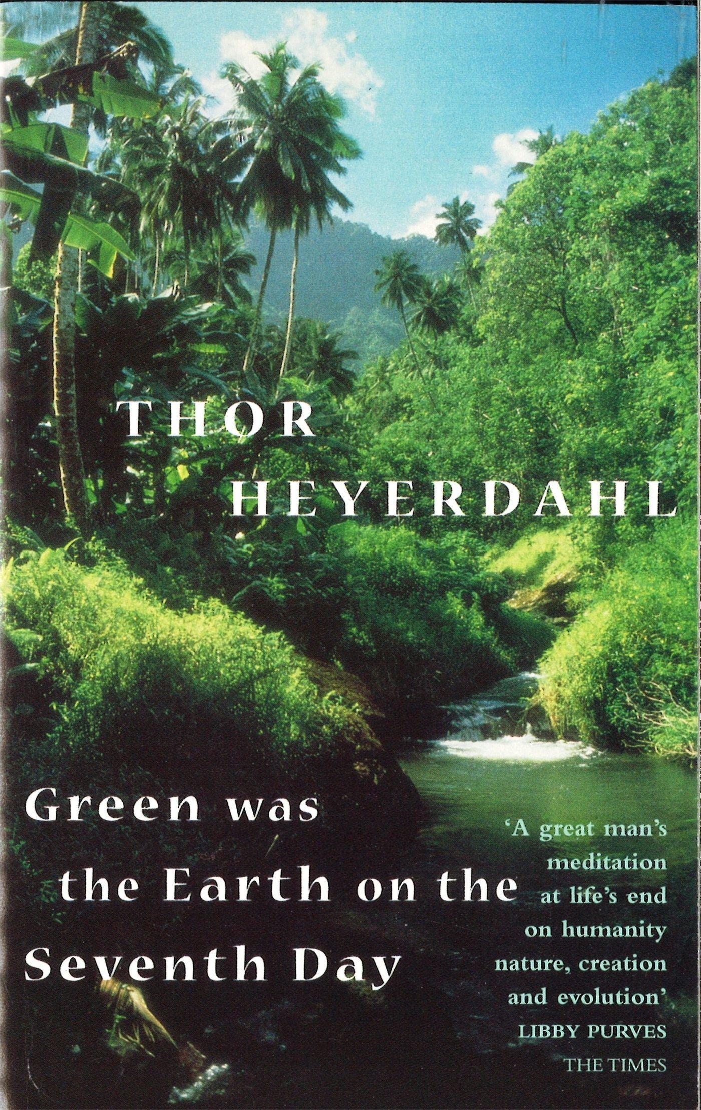 Green Was The Earth On The Seventh Day / Thor Heyerdahl / Taschenbuch / Kartoniert / Broschiert / Englisch / 1998 / Little, Brown Book Group / EAN 9780349109879 - Heyerdahl, Thor