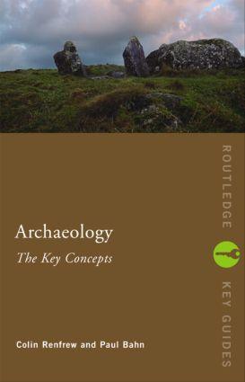 Archaeology: The Key Concepts / Colin Renfrew (u. a.) / Taschenbuch / Einband - flex.(Paperback) / Englisch / 2004 / Taylor & Francis Ltd / EAN 9780415317580 - Renfrew, Colin