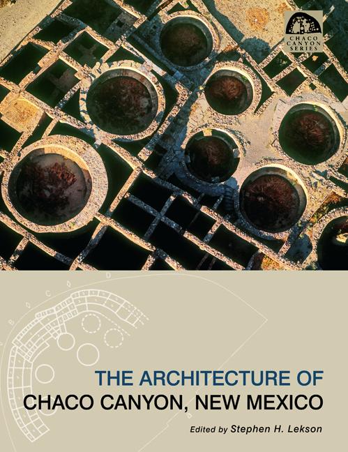 The Architecture of Chaco Canyon, New Mexico / Stephen H. Lekson / Taschenbuch / Chaco Canyon / Kartoniert / Broschiert / Englisch / 2007 / University of Utah Press / EAN 9780874809480 - Lekson, Stephen H.