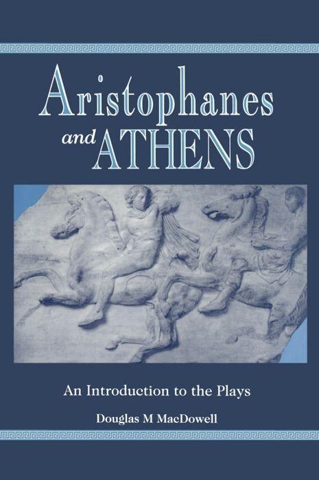 Aristophanes and Athens: An Introduction to the Plays / Douglas M. MacDowell / Buch / Gebunden / Englisch / 1995 / OXFORD UNIV PR / EAN 9780198721581 - MacDowell, Douglas M.