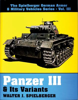 Panzer III & Its Variants / Walter J. Spielberger / Buch / Gebunden / Englisch / 1997 / Schiffer Publishing Ltd / EAN 9780887404481 - Spielberger, Walter J.