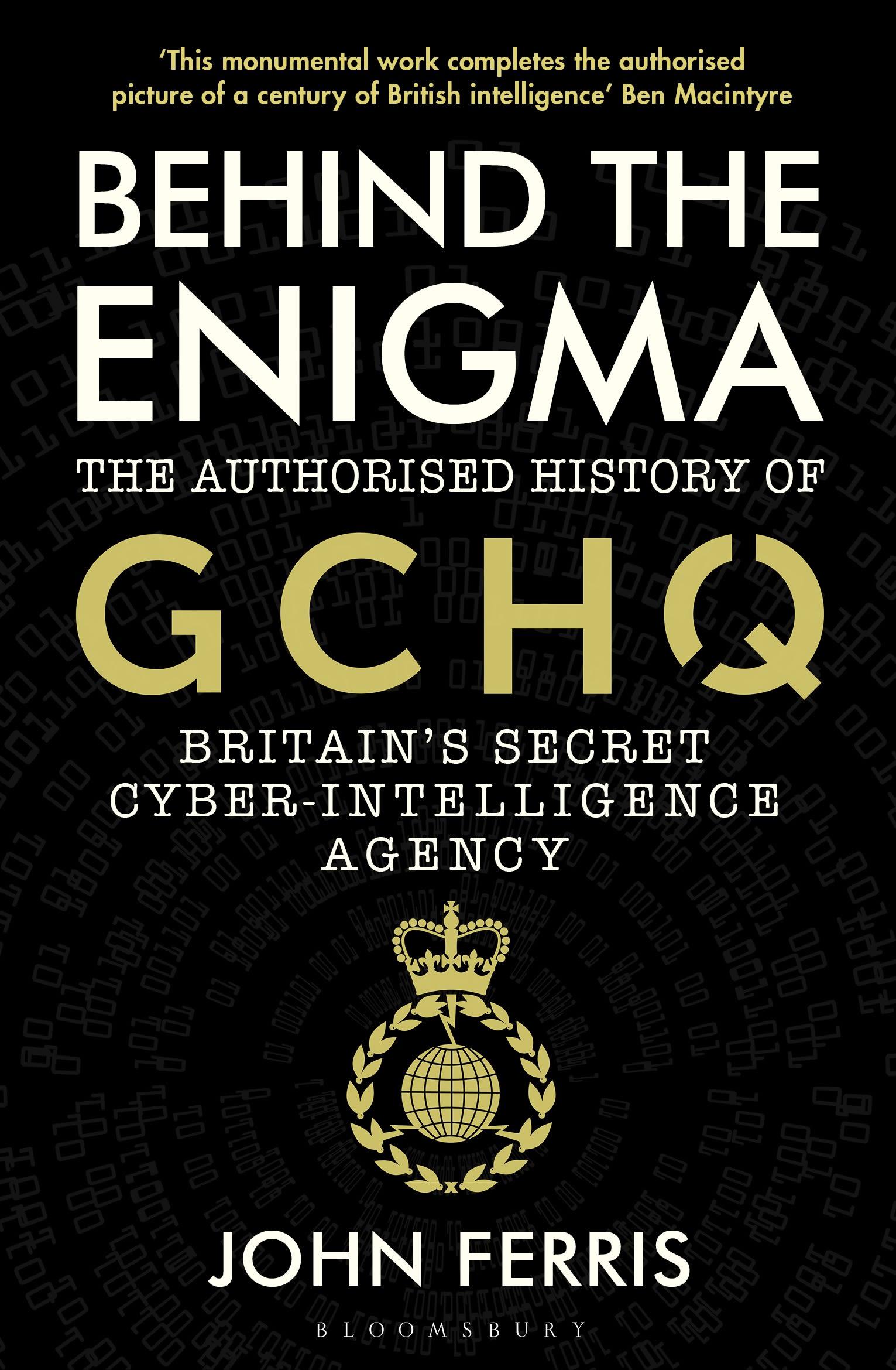 Behind the Enigma / The Authorised History of GCHQ, Britain's Secret Cyber-Intelligence Agency / John Ferris / Taschenbuch / 848 S. / Englisch / 2021 / Bloomsbury Publishing PLC / EAN 9781526605481 - Ferris, John