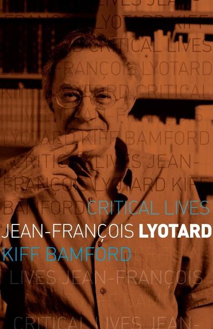 Jean-Francois Lyotard / Kiff Bamford / Taschenbuch / Critical Lives / Kartoniert / Broschiert / Englisch / 2017 / Reaktion Books / EAN 9781780238081 - Bamford, Kiff