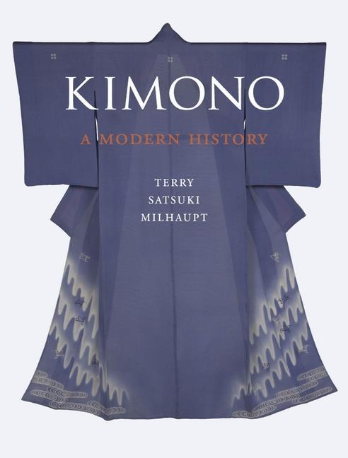 Kimono / A Modern History / Terry Satsuki Milhaupt / Taschenbuch / Kartoniert / Broschiert / Englisch / 2014 / Reaktion Books / EAN 9781780232782 - Milhaupt, Terry Satsuki