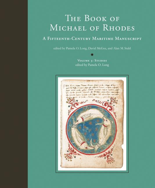 The Book of Michael of Rhodes, Volume 3 - Studies / A Fifteenth-Century Maritime Manuscript / Pamela O. Long / Buch / The MIT Press / Einband - fest (Hardcover) / Englisch / 2009 / MIT Press - Long, Pamela O.