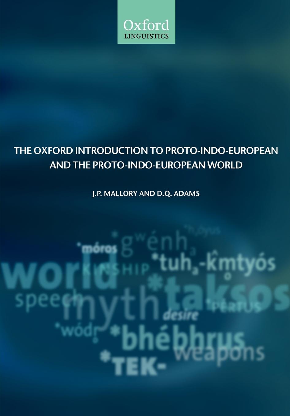 The Oxford Introduction to Proto-Indo-European and the Proto-Indo-European World / J. P. Mallory (u. a.) / Taschenbuch / Paperback / Kartoniert / Broschiert / Englisch / 2006 / OUP Oxford - Mallory, J. P.