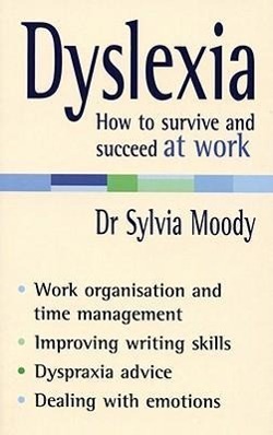 Dyslexia: How to survive and succeed at work / Sylvia Moody / Taschenbuch / Kartoniert / Broschiert / Englisch / 2006 / Ebury Publishing / EAN 9780091907082 - Moody, Sylvia