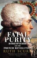 Fatal Purity / Robespierre and the French Revolution / Ruth Scurr / Taschenbuch / Kartoniert / Broschiert / Englisch / 2007 / Vintage Publishing / EAN 9780099458982 - Scurr, Ruth