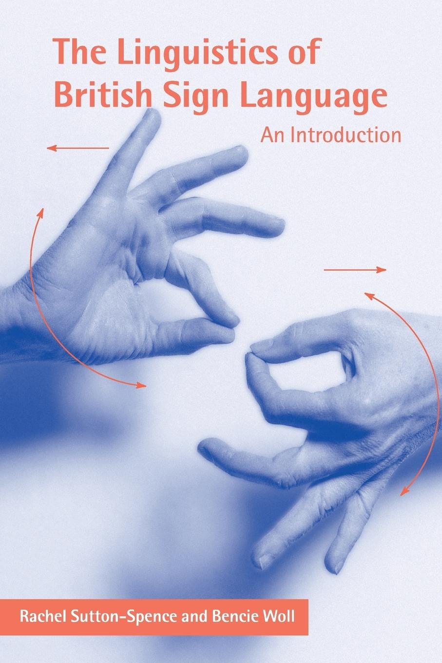 The Linguistics of British Sign Language / Rachel Sutton-Spence (u. a.) / Taschenbuch / Paperback / Kartoniert / Broschiert / Englisch / 2019 / Cambridge University Press / EAN 9780521637183 - Sutton-Spence, Rachel
