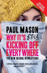 Why It's Still Kicking Off Everywhere / The New Global Revolutions / Paul Mason / Taschenbuch / Kartoniert / Broschiert / Englisch / 2013 / EAN 9781844670284 - Mason, Paul