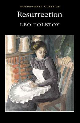 Resurrection / Leo Tolstoy / Taschenbuch / Wordsworth Classics / Kartoniert / Broschiert / Englisch / 2014 / WORDSWORTH ED / EAN 9781840227284 - Tolstoy, Leo