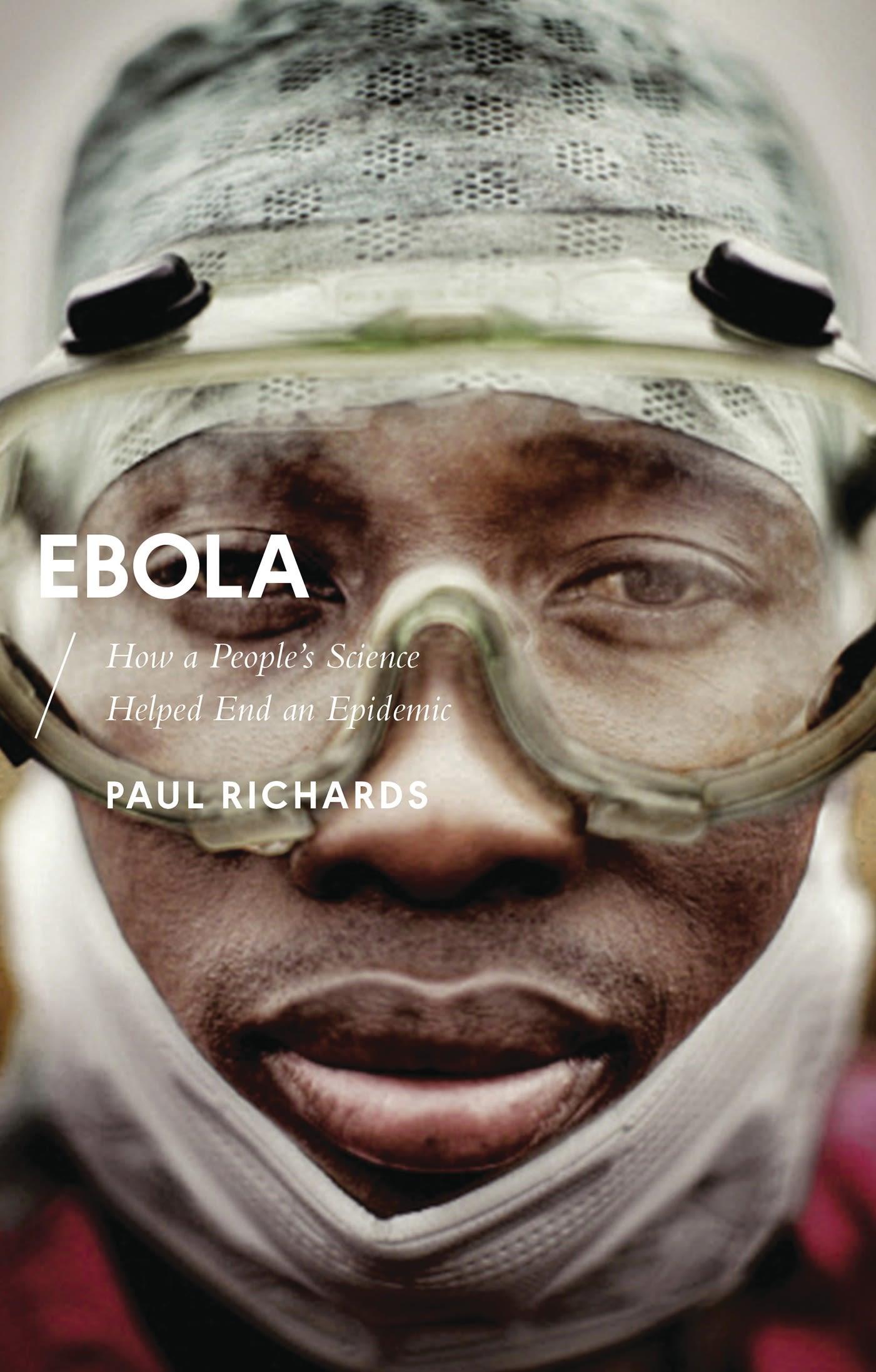 Ebola / How a People's Science Helped End an Epidemic / Paul Richards / Taschenbuch / Kartoniert / Broschiert / Englisch / 2016 / Bloomsbury Publishing PLC / EAN 9781783608584 - Richards, Paul
