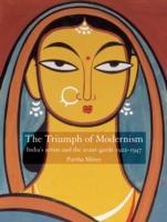 Triumph of Modernism / India's Artists and the Avant-garde 1922-1947 / Partha Mitter / Taschenbuch / Kartoniert / Broschiert / Englisch / 2007 / Reaktion Books / EAN 9781861893185 - Mitter, Partha