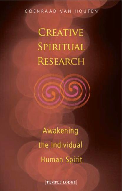Creative Spiritual Research / Awakening the Individual Human Spirit / Coenraad van Houten / Taschenbuch / Kartoniert / Broschiert / Englisch / 2011 / Temple Lodge Publishing / EAN 9781906999285 - Houten, Coenraad van