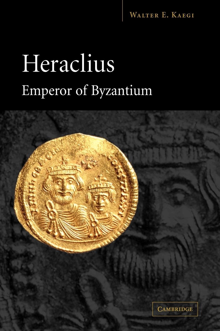 Heraclius Emperor of Byzantium / Kaegi Walter E. / Taschenbuch / Paperback / Kartoniert / Broschiert / Englisch / 2007 / Cambridge University Press / EAN 9780521036986 - Walter E., Kaegi