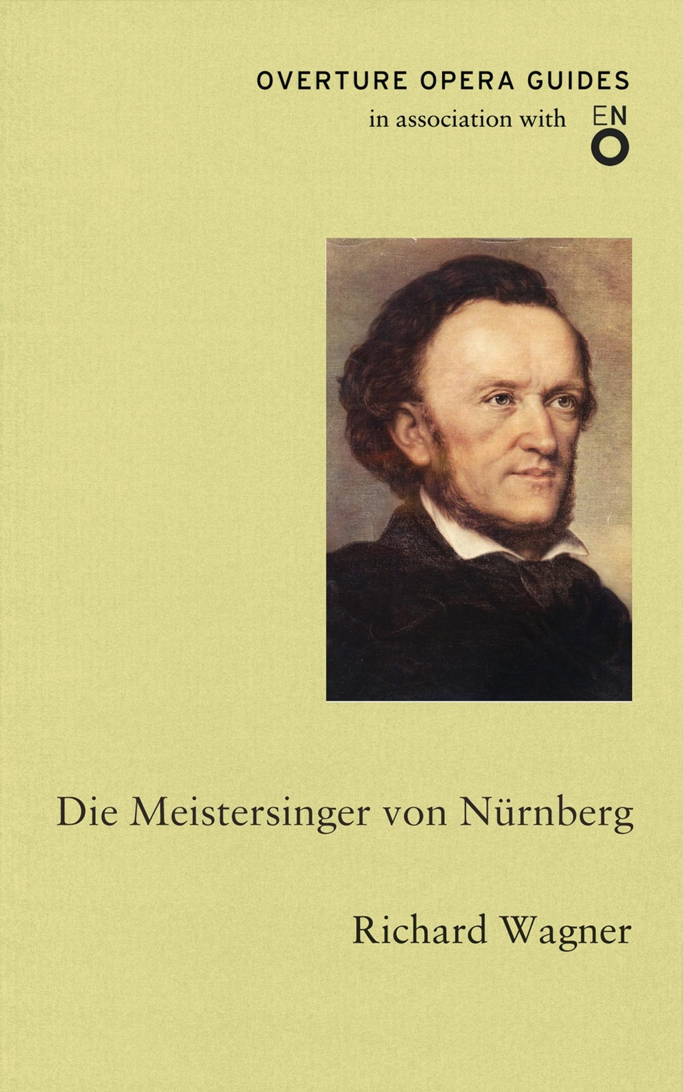 Die Meistersinger von Nurnberg (The Mastersingers of Nuremberg) / Richard Wagner / Taschenbuch / Overture Opera Guides in Association with the English National Opera (ENO) / Kartoniert / Broschiert - Wagner, Richard