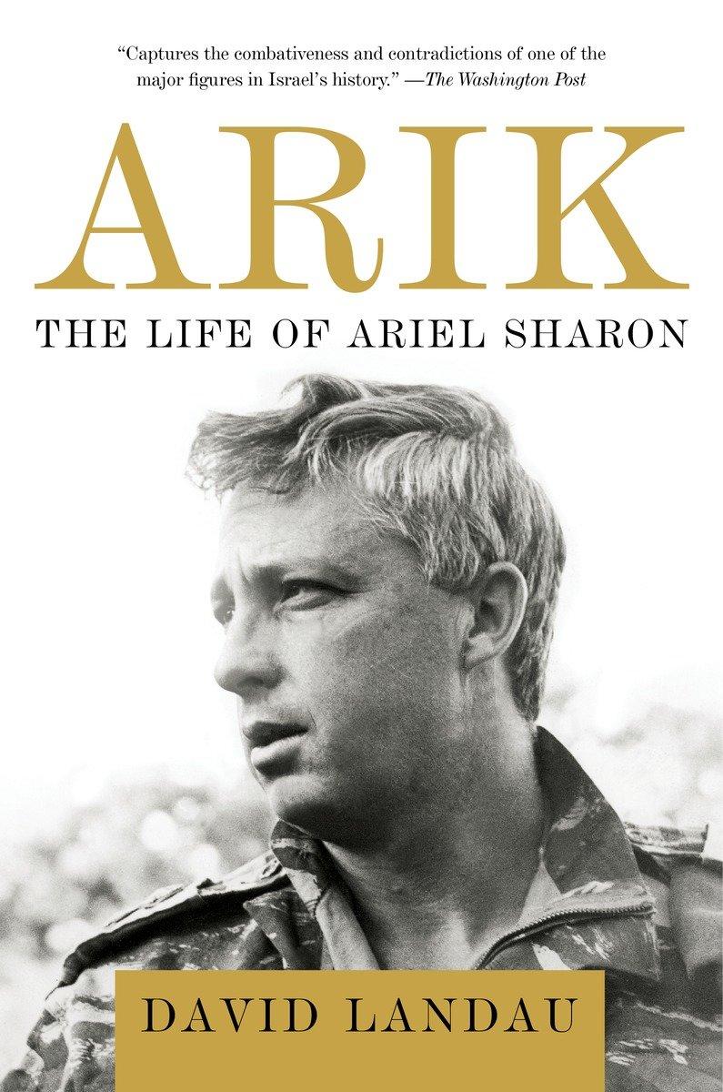 Arik / The Life of Ariel Sharon / David Landau / Taschenbuch / Einband - flex.(Paperback) / Englisch / 2014 / Random House USA Inc / EAN 9781400076987 - Landau, David