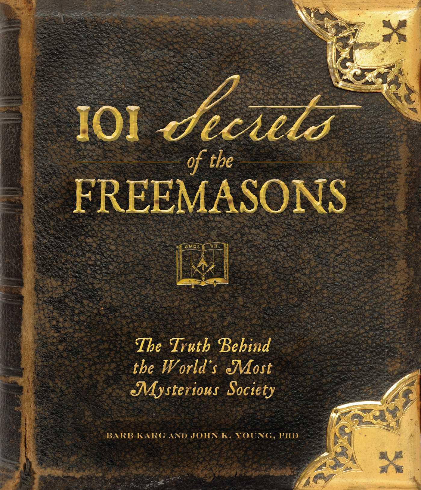 101 Secrets of the Freemasons: The Truth Behind the World's Most Mysterious Society / Barbara Karg (u. a.) / Buch / Englisch / 2009 / ADAMS MEDIA / EAN 9781440503788 - Karg, Barbara