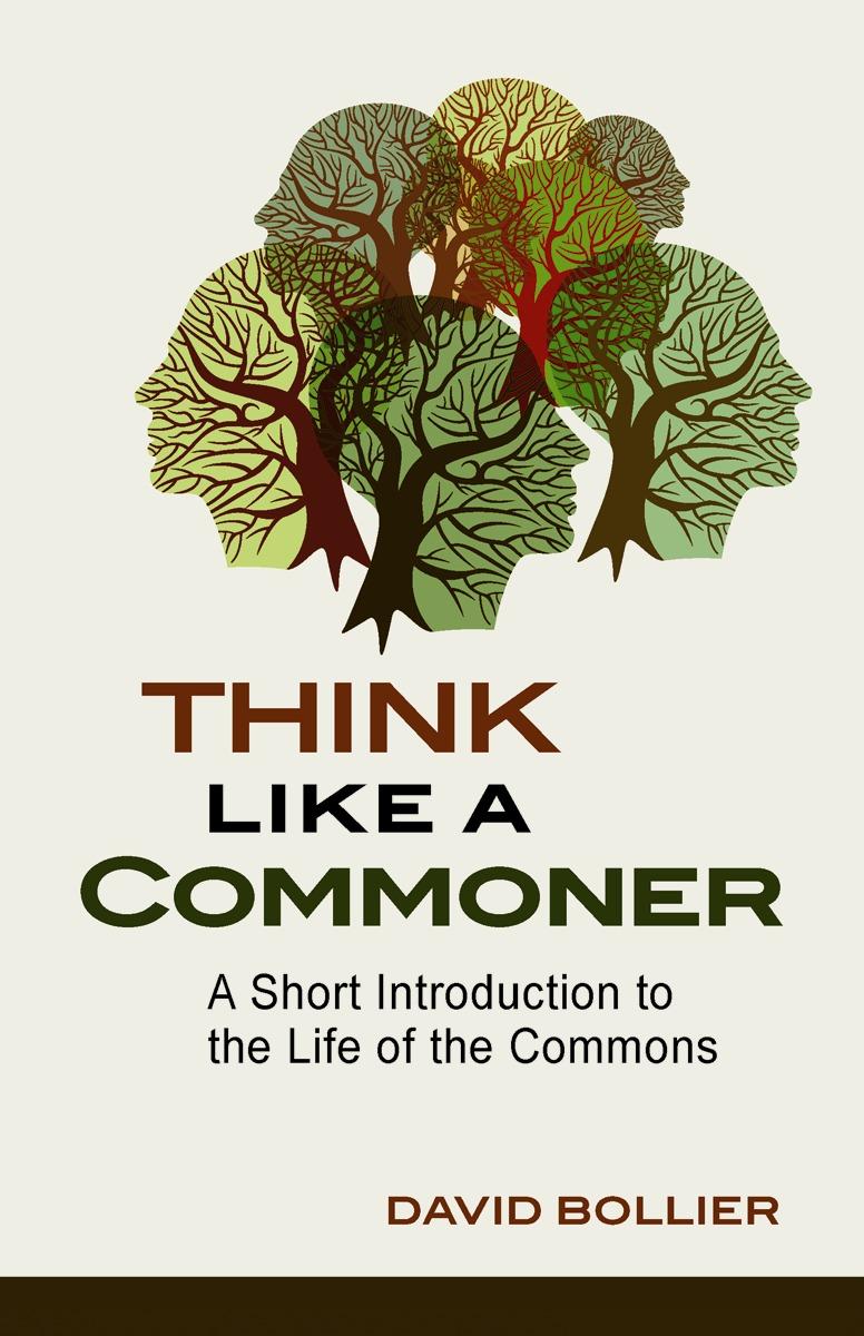 Think Like a Commoner / A Short Introduction to the Life of the Commons / David Bollier / Taschenbuch / Kartoniert / Broschiert / Englisch / 2014 / NEW SOC PR / EAN 9780865717688 - Bollier, David