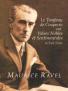 Le Tombeau de Couperin and Valses Nobles Et Sentimentales in Full Score / Maurice Ravel / Taschenbuch / Dover Orchestral Music Scores / Buch / Englisch / 2001 / DOVER PUBN INC / EAN 9780486418988 - Ravel, Maurice