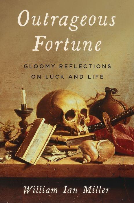 Outrageous Fortune / Gloomy Reflections on Luck and Life / William Ian Miller / Buch / Gebunden / Englisch / 2020 / Oxford University Press, USA / EAN 9780197530689 - Miller, William Ian