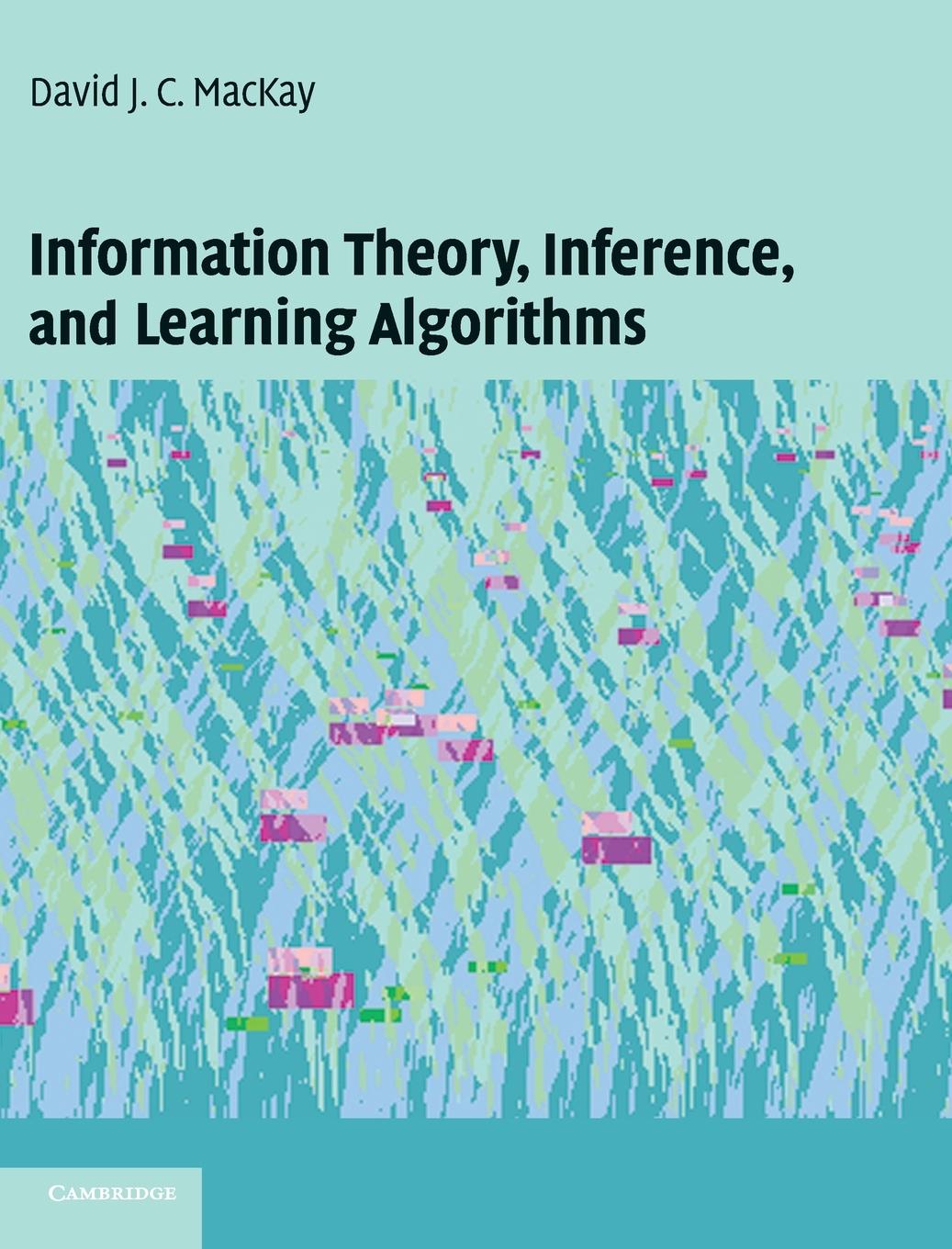 Information Theory, Inference and Learning Algorithms / David J. C. MacKay / Buch / HC gerader Rücken kaschiert / Gebunden / Englisch / 2003 / Cambridge University Press / EAN 9780521642989 - MacKay, David J. C.