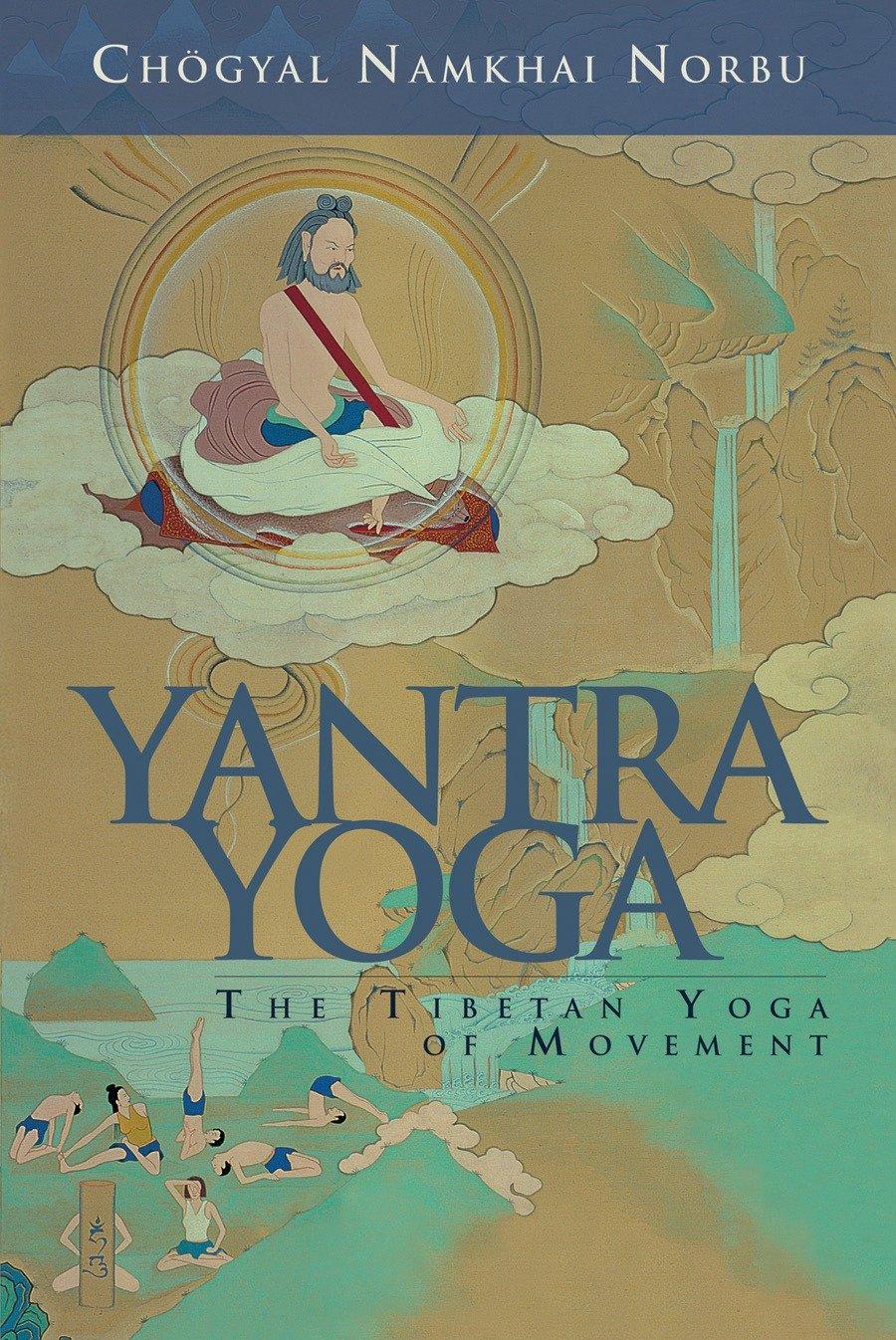 Yantra Yoga / Tibetan Yoga of Movement / Chogyal Namkhai Norbu / Taschenbuch / Einband - flex.(Paperback) / Englisch / 2008 / Shambhala Publications Inc / EAN 9781559393089 - Namkhai Norbu, Chogyal