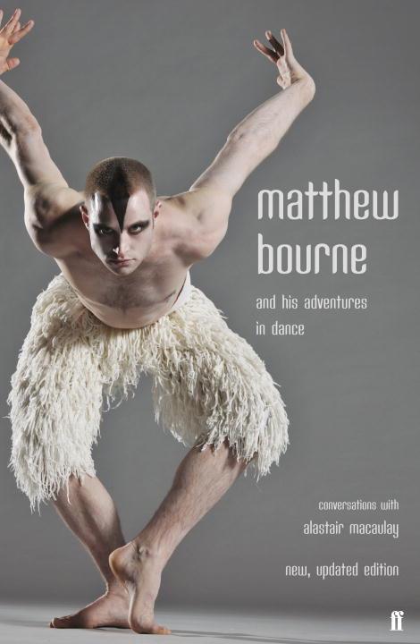 Matthew Bourne and His Adventures in Dance / Conversations with Alastair Macaulay / Alastair Macaulay (u. a.) / Taschenbuch / Kartoniert / Broschiert / Englisch / 2011 / EAN 9780571235889 - Macaulay, Alastair