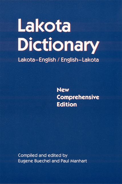 Lakota Dictionary / Lakota-English / English-Lakota, New Comprehensive Edition / Eugene Buechel (u. a.) / Taschenbuch / Kartoniert / Broschiert / Englisch / 2002 / University of Nebraska Press - Buechel, Eugene