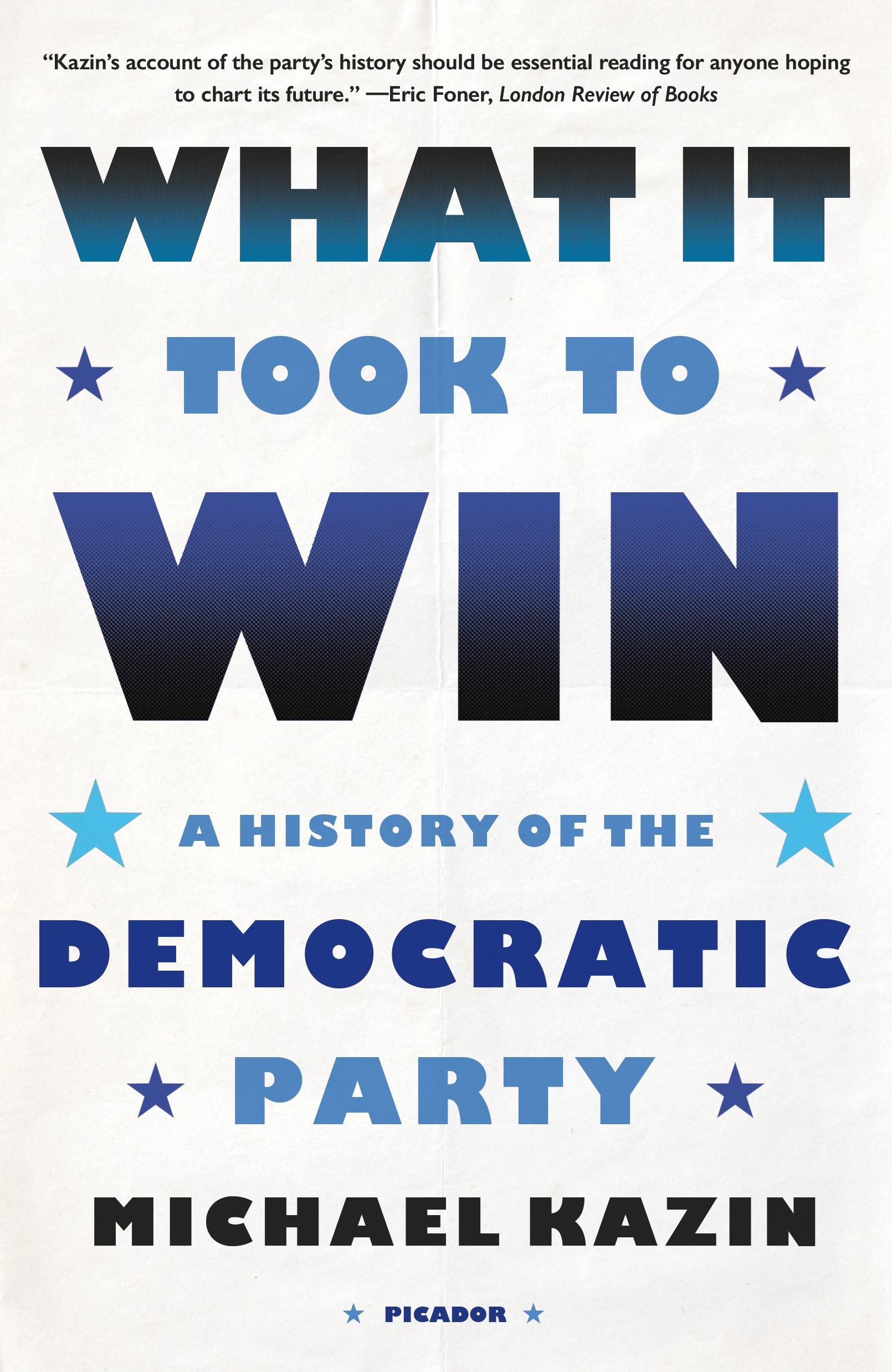 What It Took to Win / A History of the Democratic Party / Michael Kazin / Taschenbuch / Kartoniert / Broschiert / Englisch / 2023 / Pan MacMillan / EAN 9781250862891 - Kazin, Michael