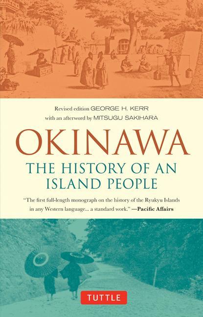 Okinawa: The History of an Island People / George Kerr / Taschenbuch / Kartoniert / Broschiert / Englisch / 2018 / Tuttle Publishing / EAN 9784805314791 - Kerr, George
