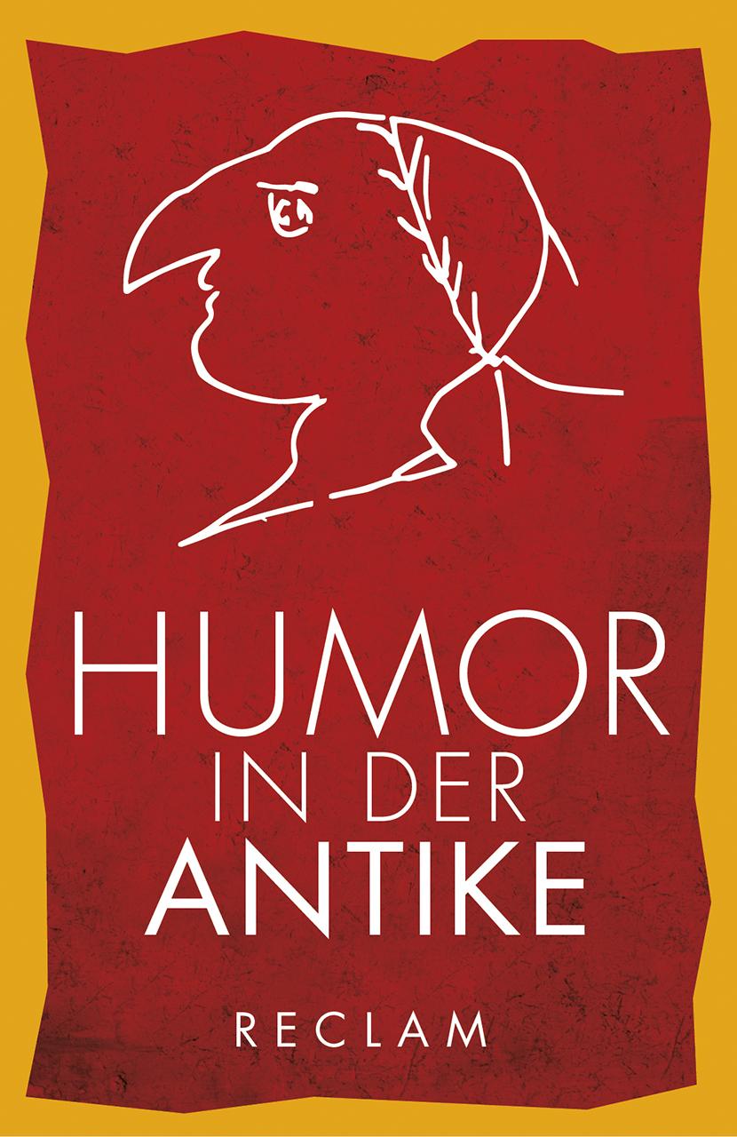 Humor in der Antike / Karl-Wilhelm Weeber / Taschenbuch / Reclam Universal-Bibliothek / 134 S. / Deutsch / 2018 / Reclam, Philipp / EAN 9783150195291 - Weeber, Karl-Wilhelm