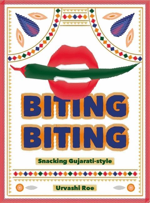 Biting Biting / Snacking Gujarati-Style / Urvashi Roe / Buch / Gebunden / Englisch / 2022 / Kitchen Press / EAN 9781916316591 - Roe, Urvashi